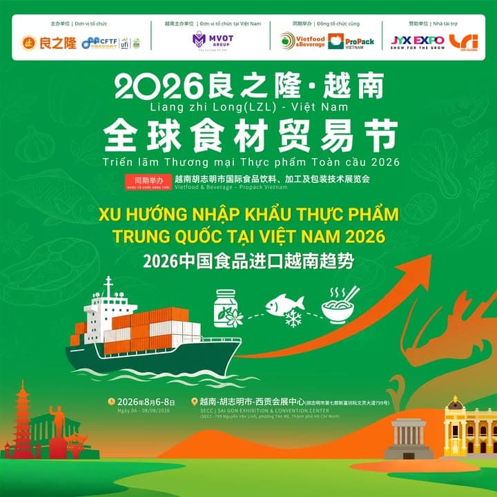 🇻🇳🇨🇳 XU HƯỚNG NHẬP KHẨU THỰC PHẨM TRUNG QUỐC TẠI VIỆT NAM 2026: LIANGZHILONG MỞ ĐƯỜNG CHO CHUỖI CUNG ỨNG MỚI